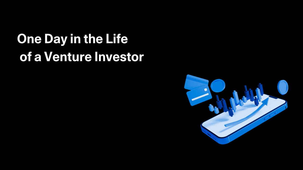 One Day in the Life of a Venture Investor