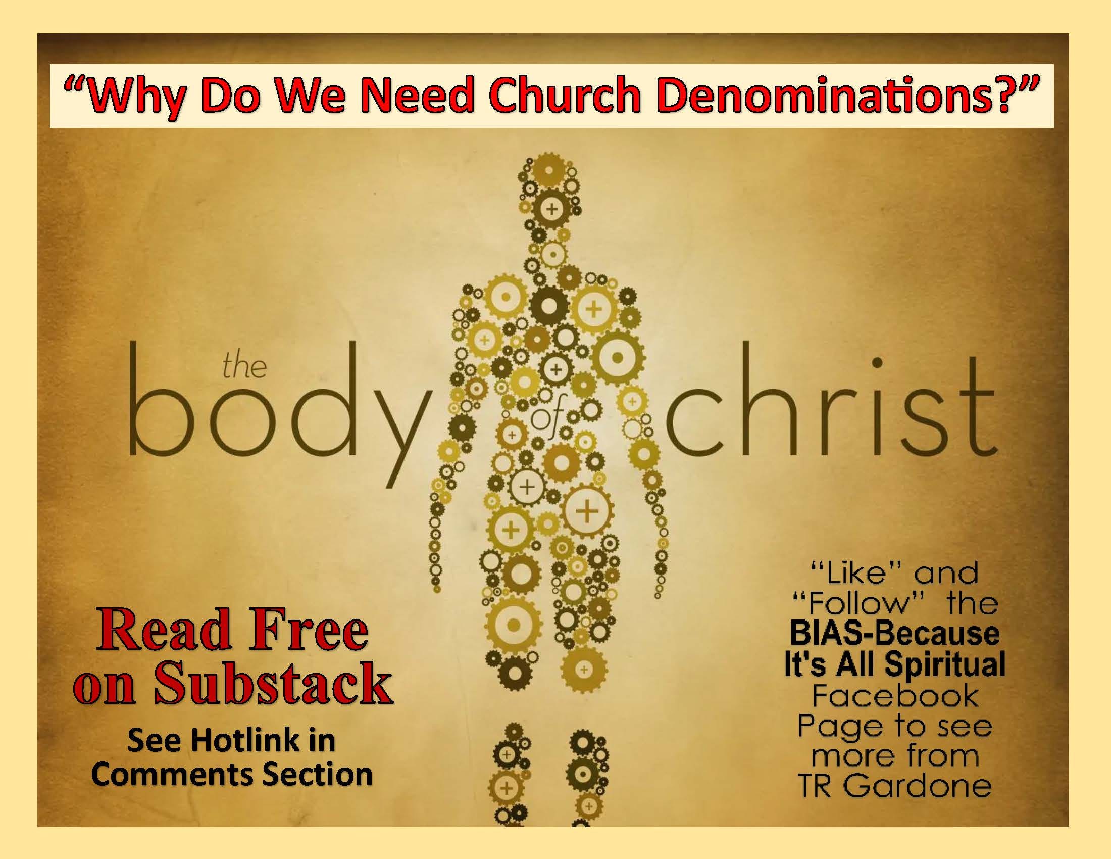 Why Do We Need Church Denominations? by TR Gardone
