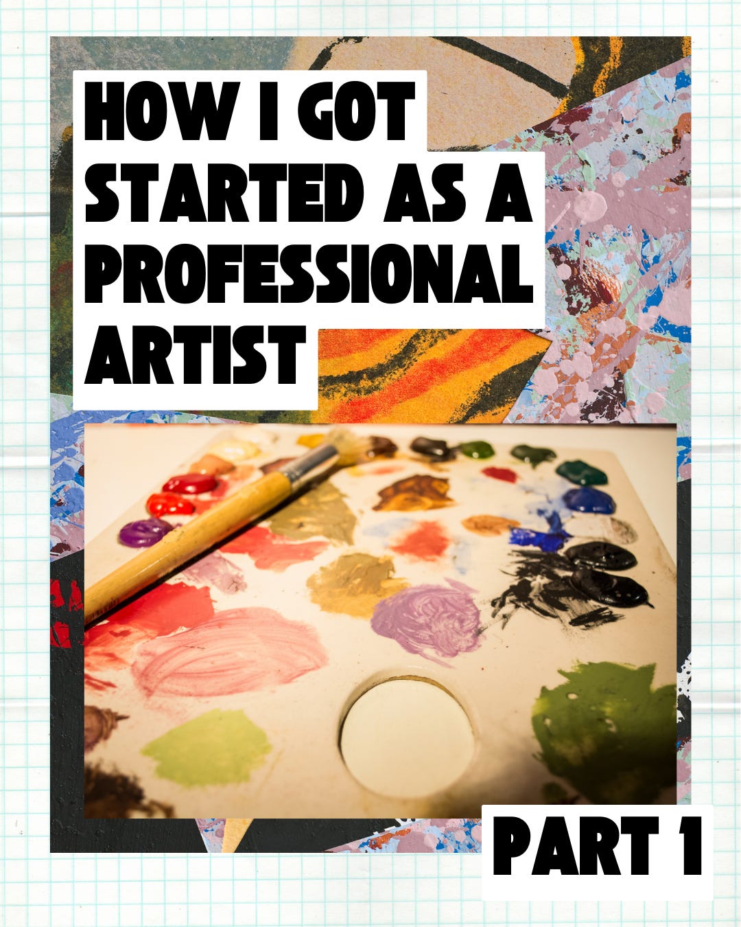 How I Got Started as a Professional Artist
