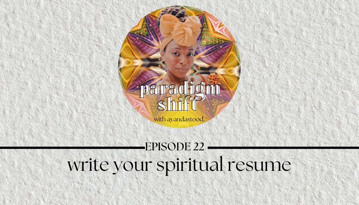 write your spiritual resume 🌻 paradigm shifts