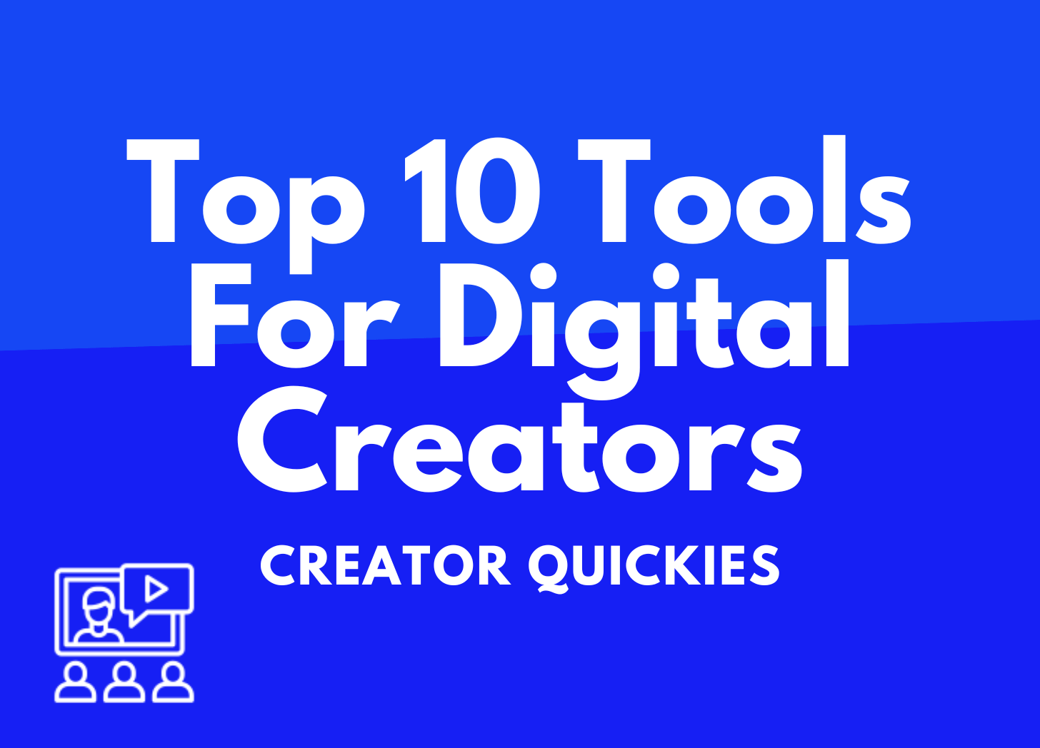 Creator Quickie #1: The Top 10 Tools Every Creator Needs
