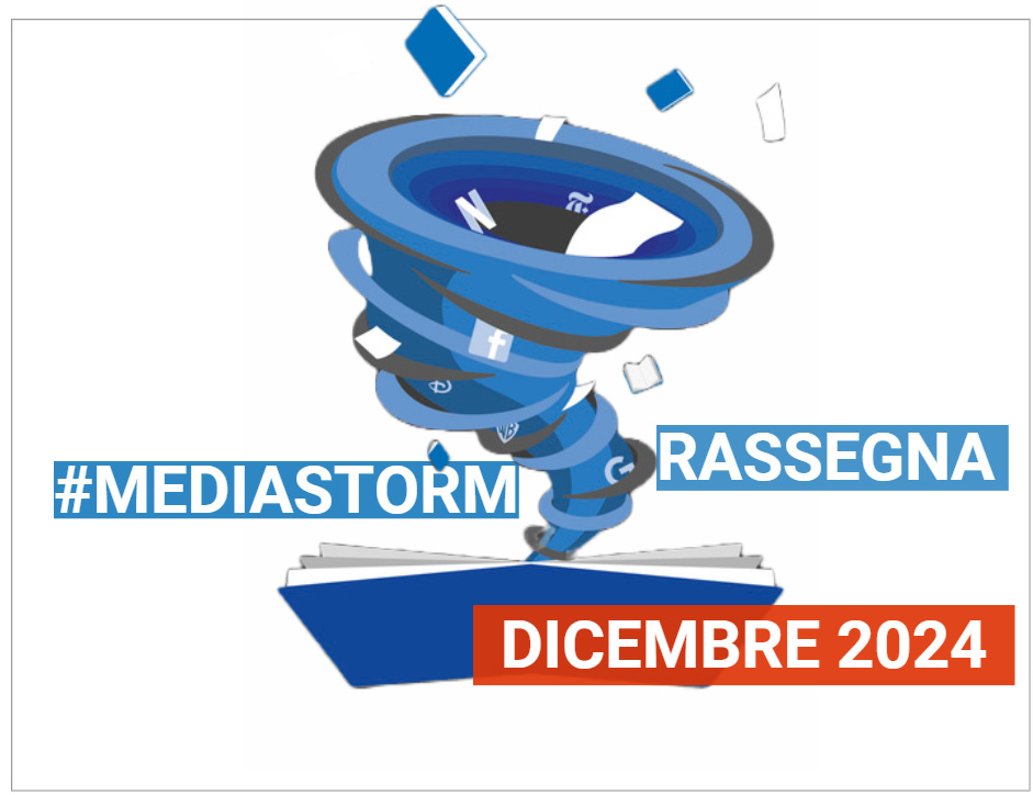 #Mediastorm Rassegna-Dicembre 2024