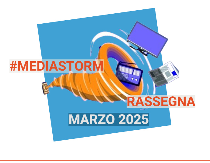 #Mediastorm Rassegna - Marzo 2025