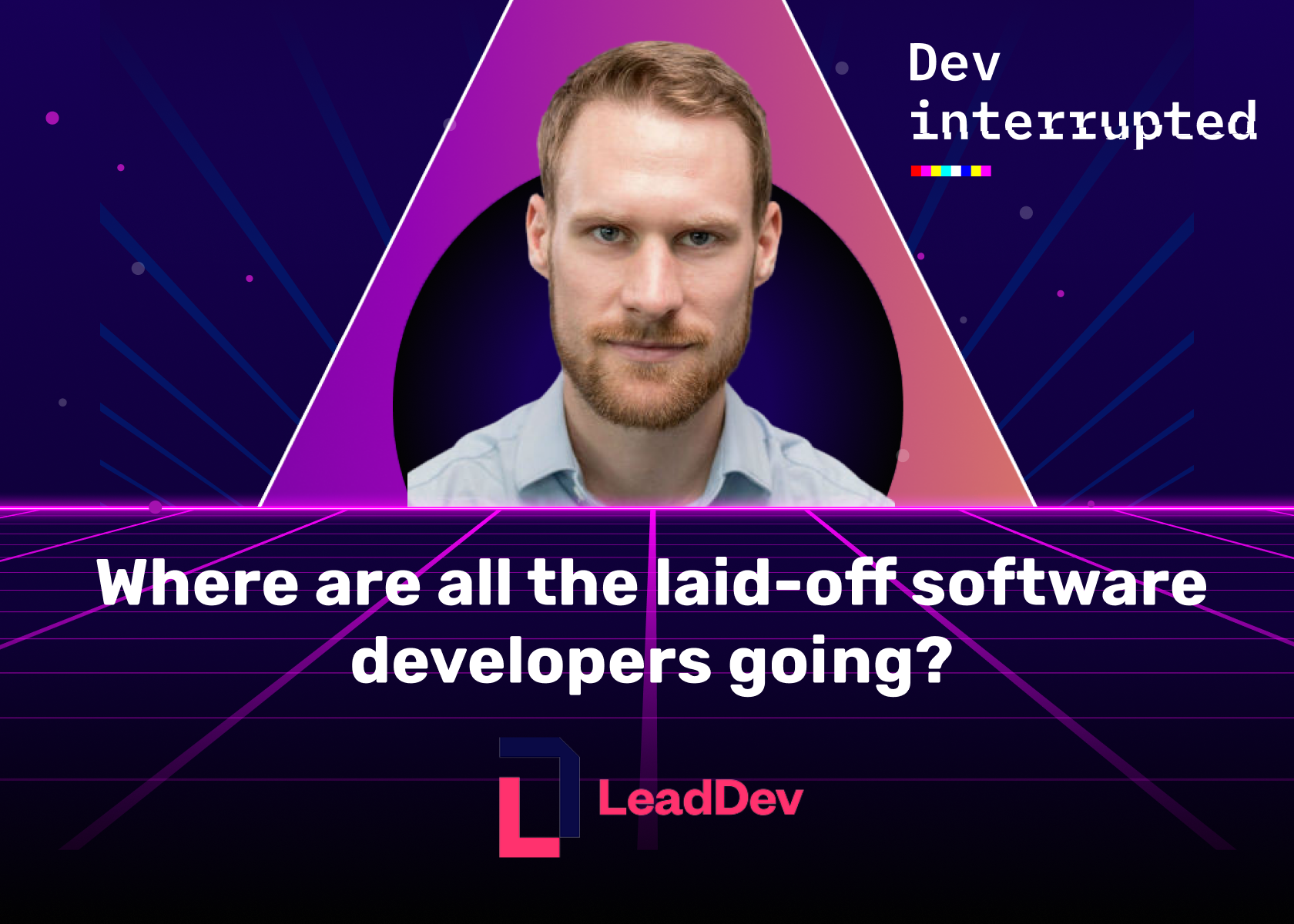 Where are all the laidoff software developers going? Part 1 w/ LeadDev