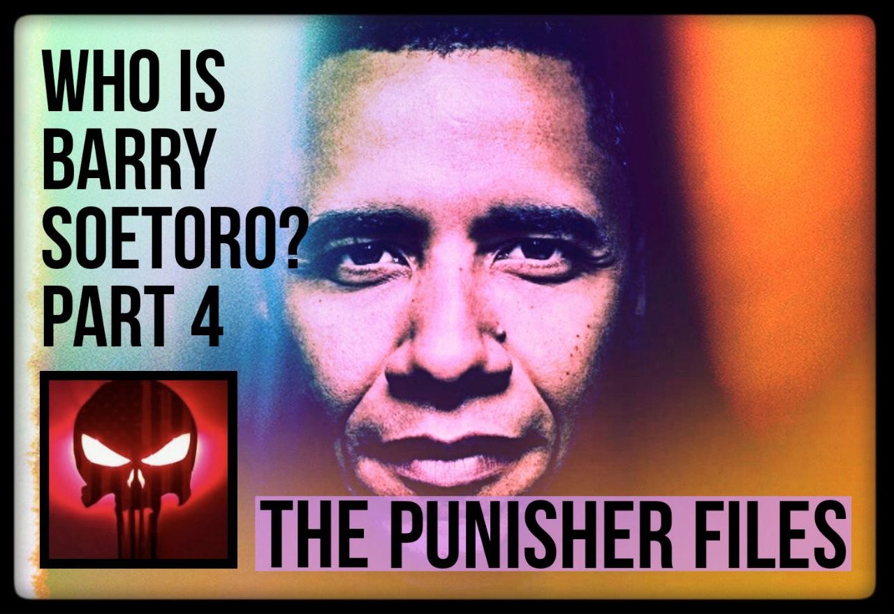 The Punisher Files: Who is Barry Soetoro? Part 4