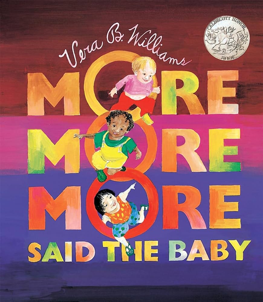 More More More,' Said The Baby” by Vera B. Williams