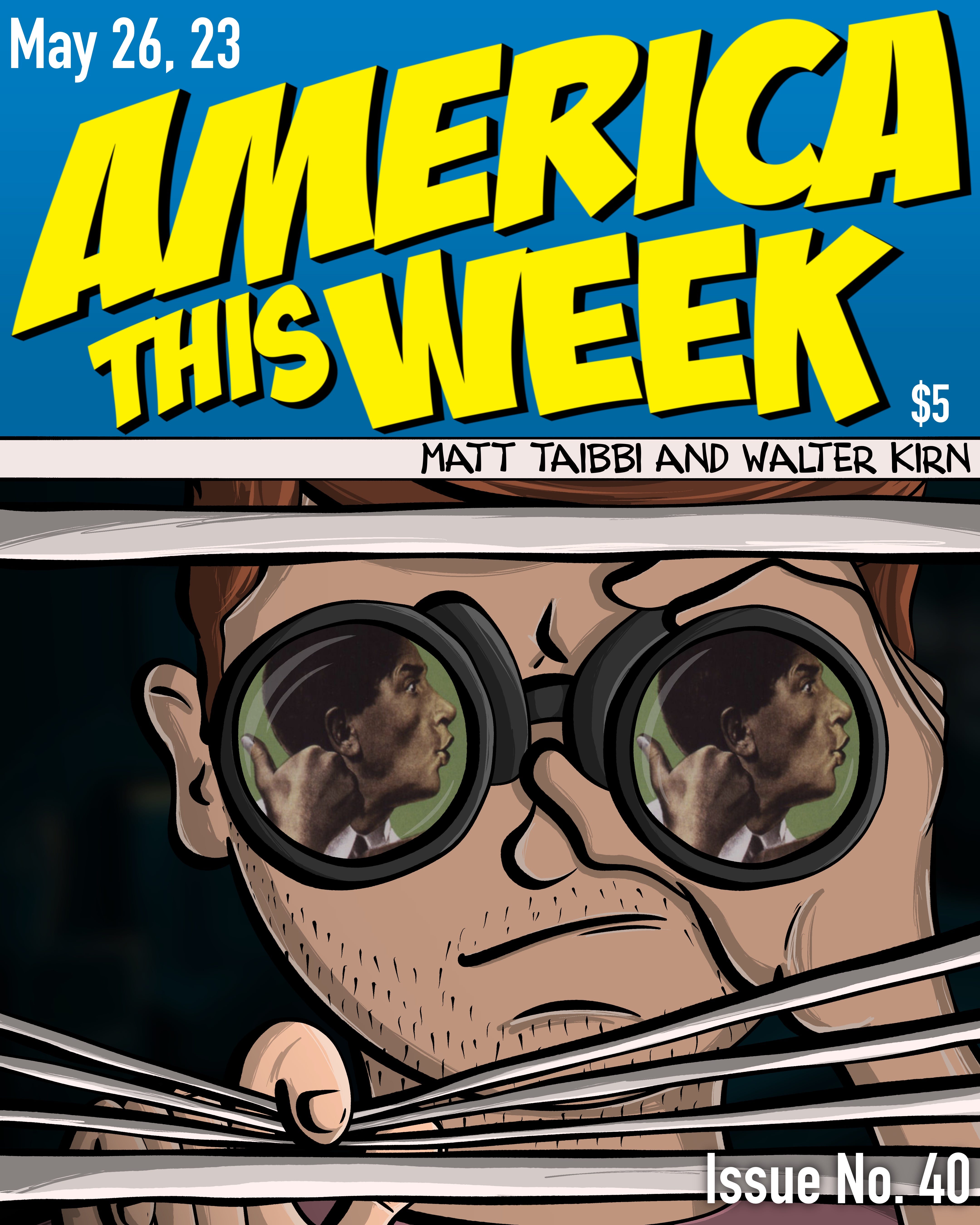 Episode 40: "America This Week," with Matt Taibbi and Walter Kirn