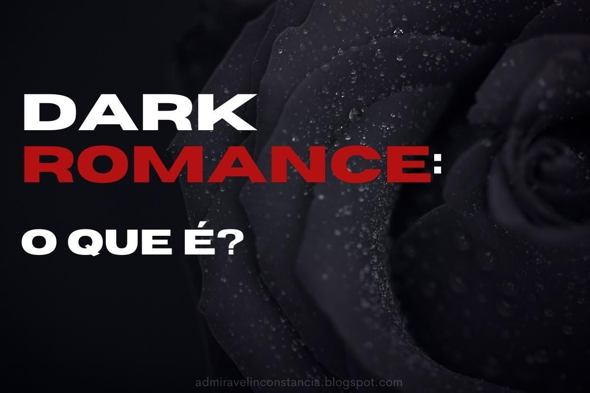 Dark Romance: O que é? - by Thamyris Aquino