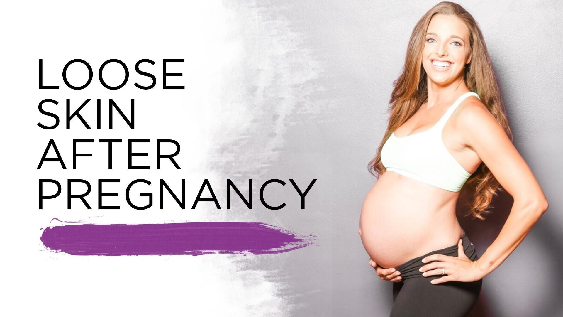 How to Get Rid of Loose Skin After Pregnancy