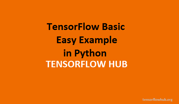 TensorFlow Basic Easy Example in Python