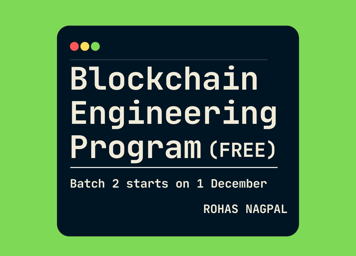 Blockchain Engineering Program (FREE) - by Rohas Nagpal