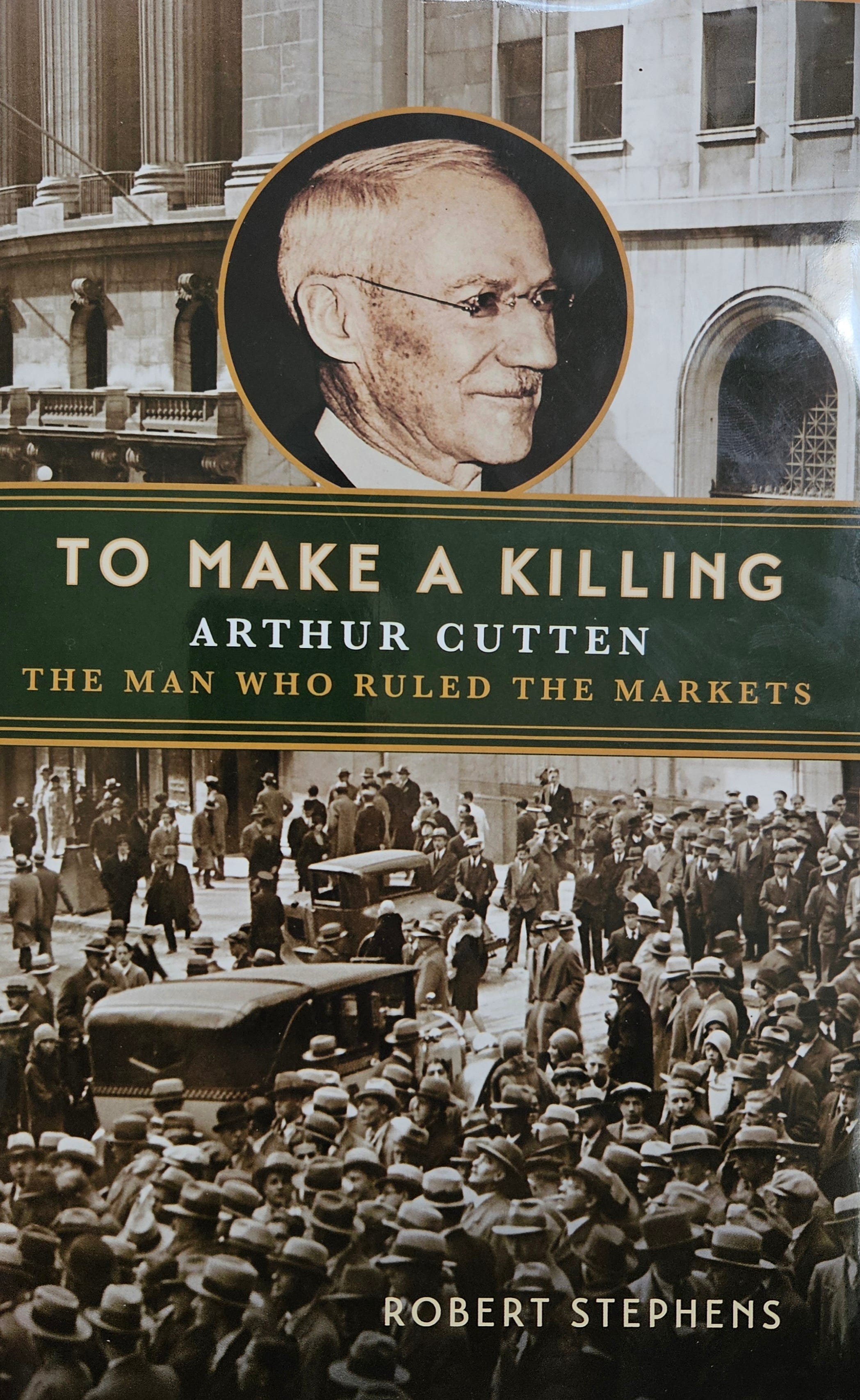 Book Review: To Make A Killing: Arthur Cutten, The Man Who Ruled the ...