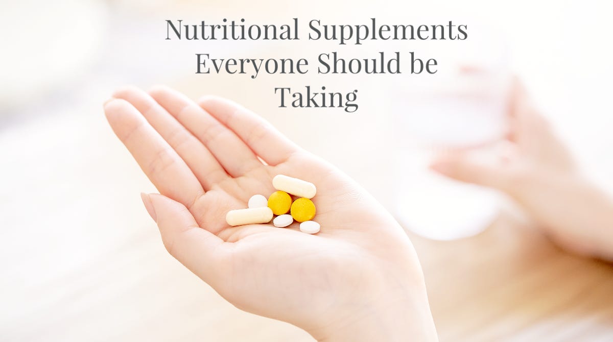 Nutritional Supplements That Everyone Should be Taking