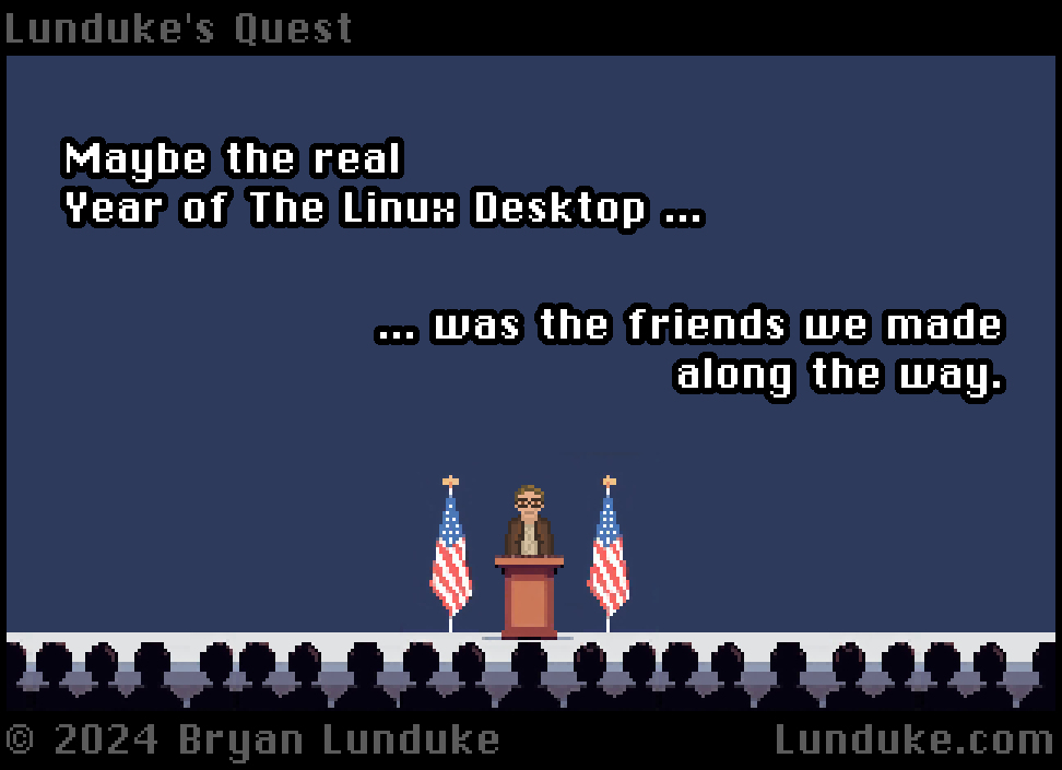 The real "Year of The Linux Desktop"... - by Bryan Lunduke