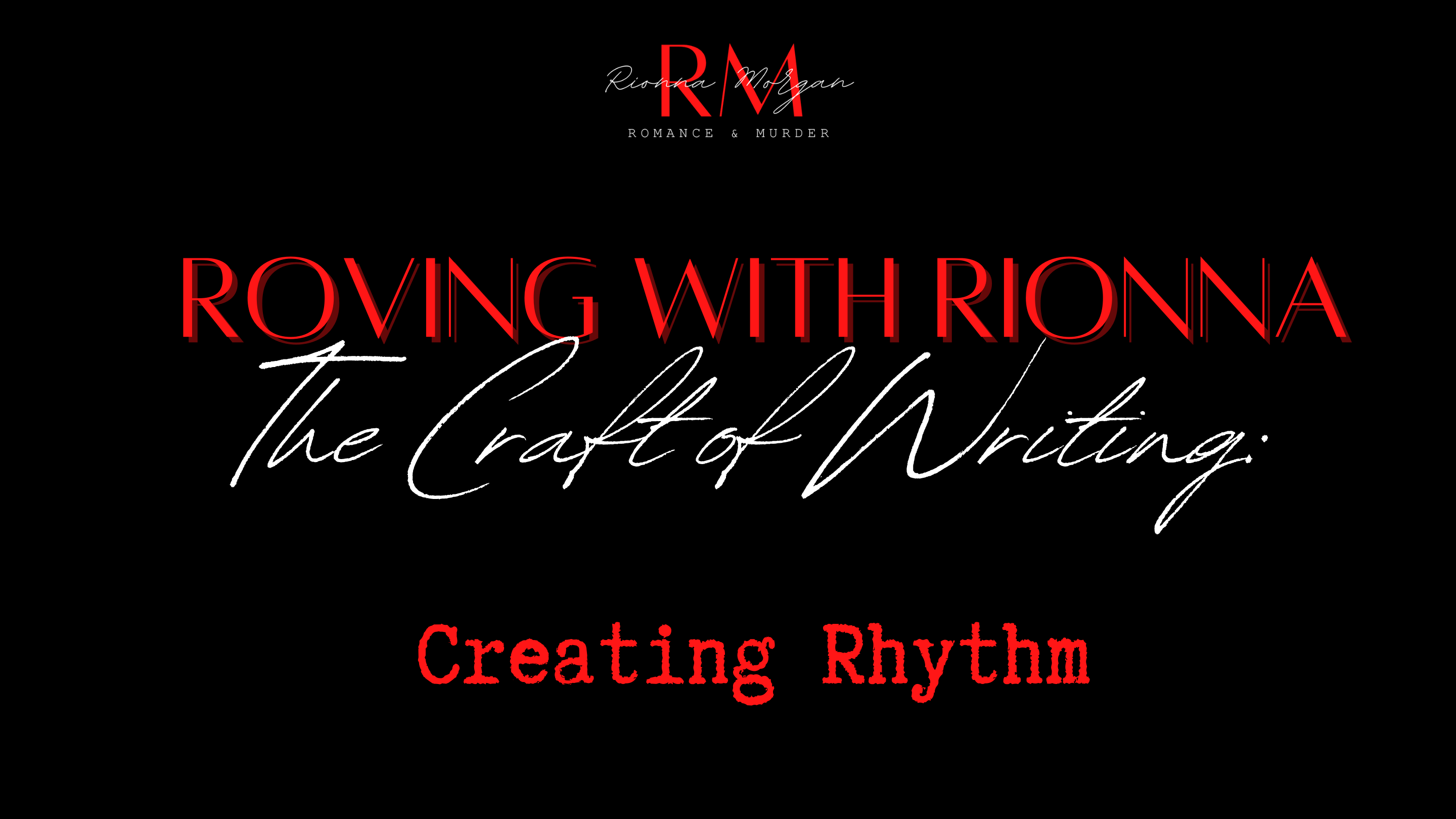 The craft of writing creating rhythm by rionna morgan