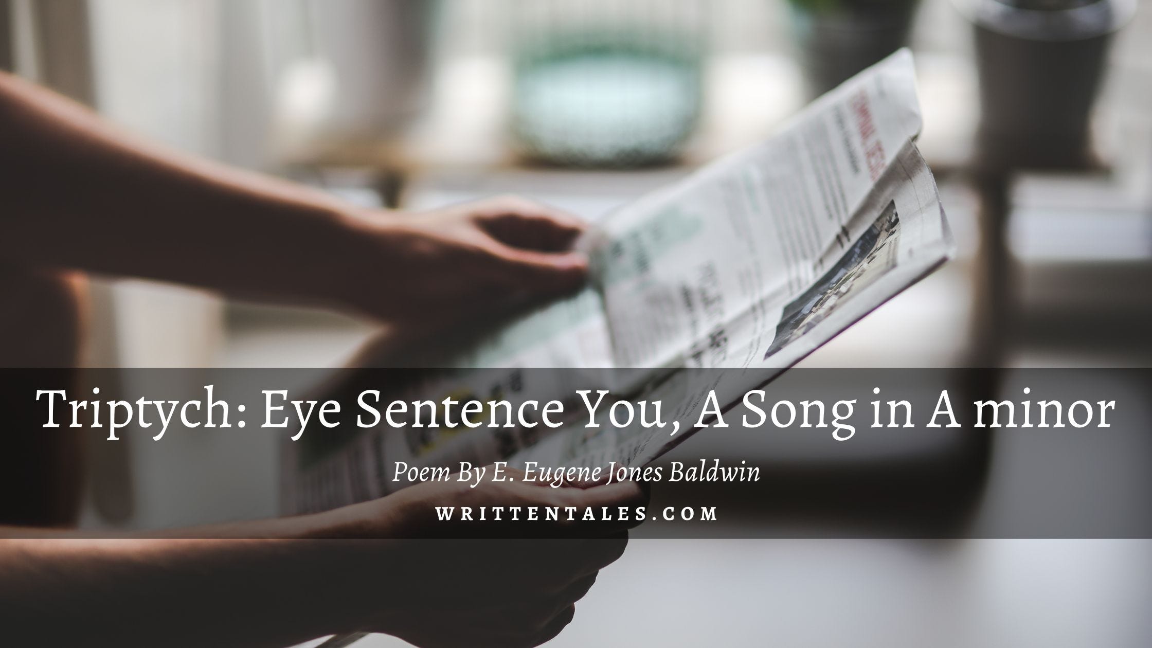Triptych Eye Sentence You, A Song in A minor