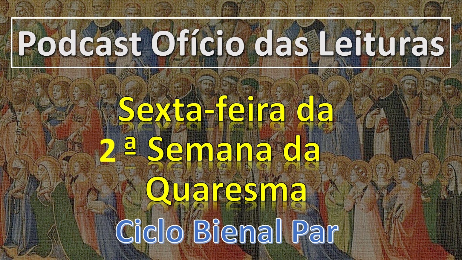 Sexta-feira da 2ª semana da Quaresma