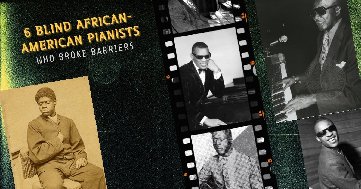 6 Blind African-American Pianists Who Broke Barriers: Their Inspiring