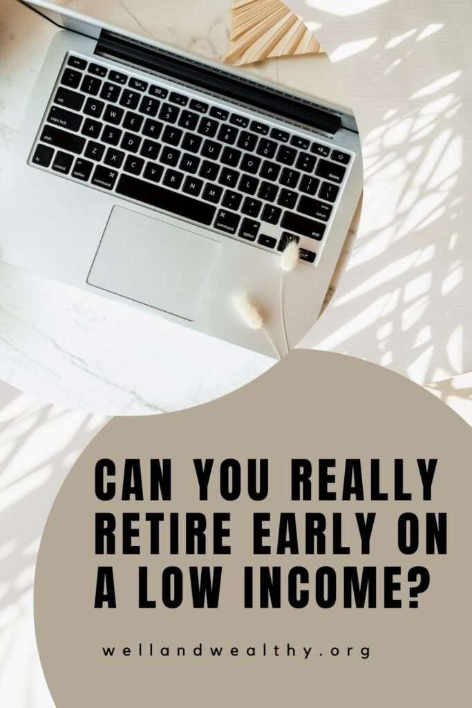 Can you really retire early on a low income?