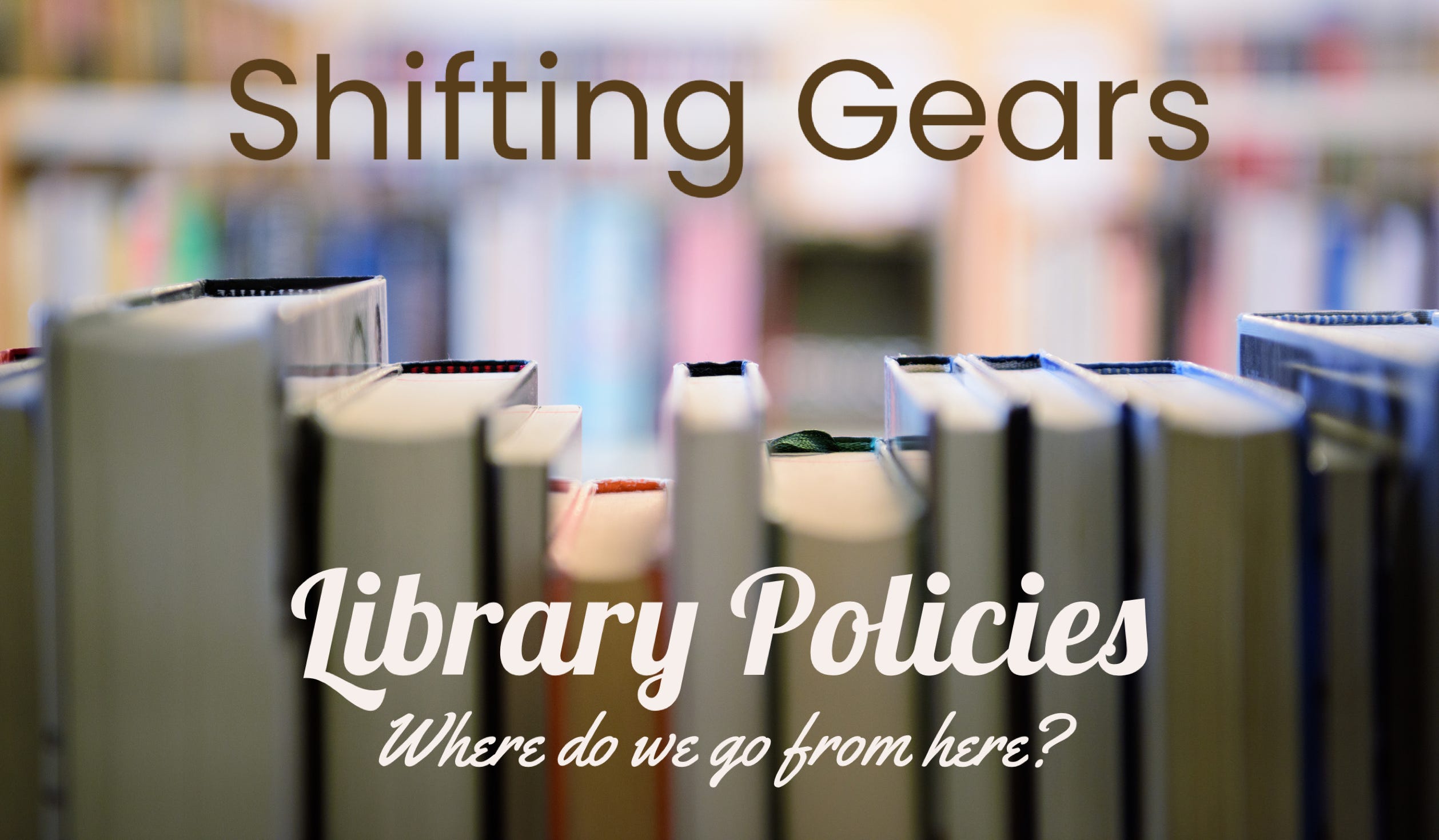 Shifting Gears Library Policy Overview
