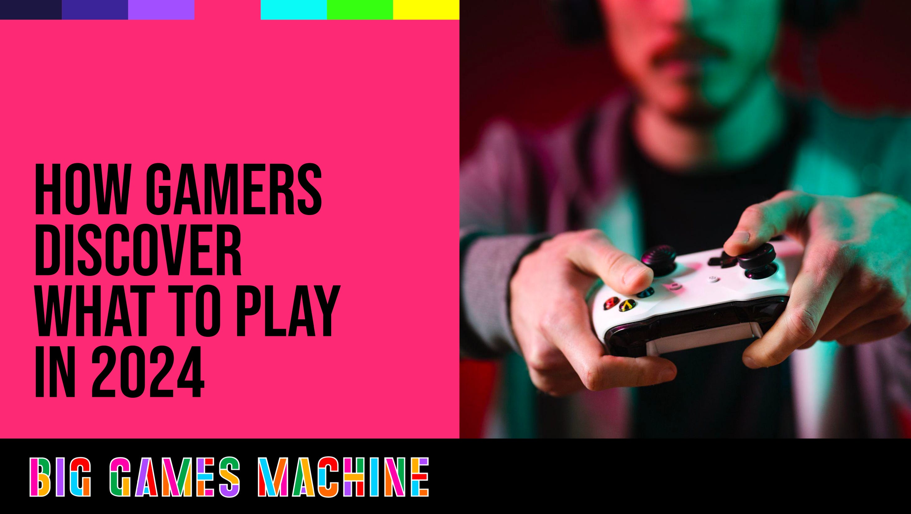 Big Games Machine: How People Discover New Games in 2024