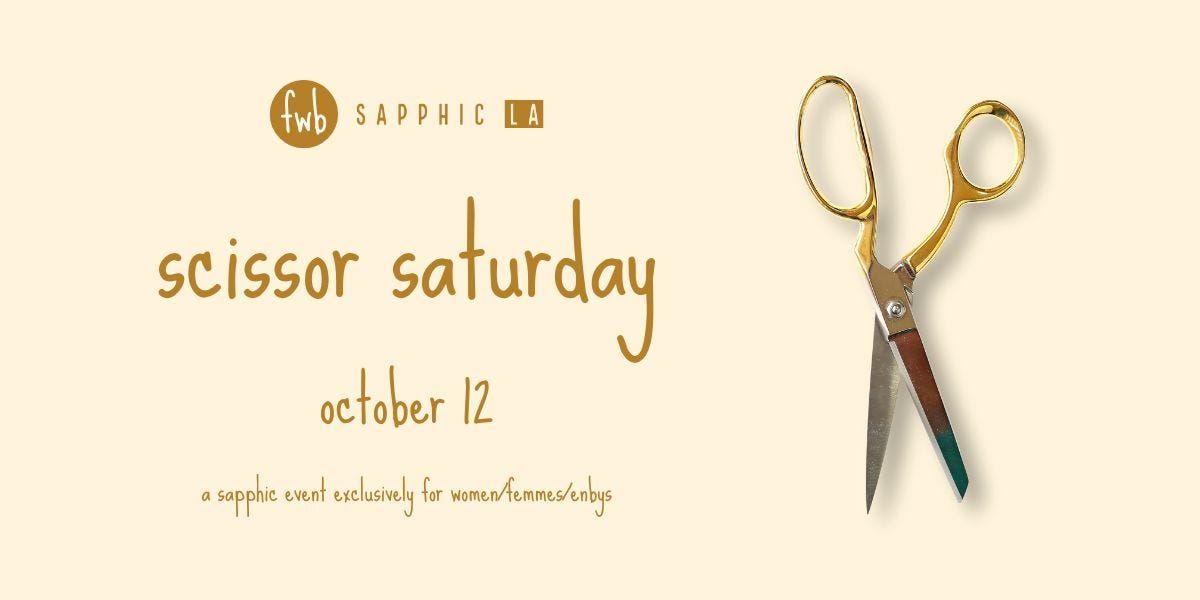 ️ Scissor Saturday is Back! - Sapphic LA