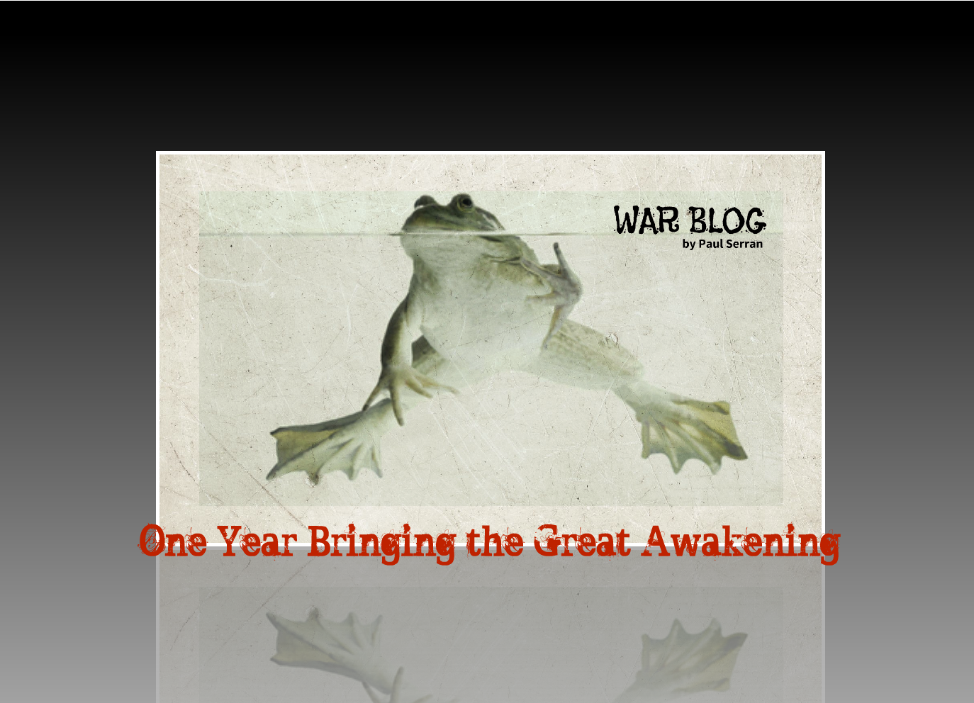 ‘War Blog’ Completes Its First Year, and My ‘Signal to Noise’ Podcast Is To Be Launched – Paul Serran