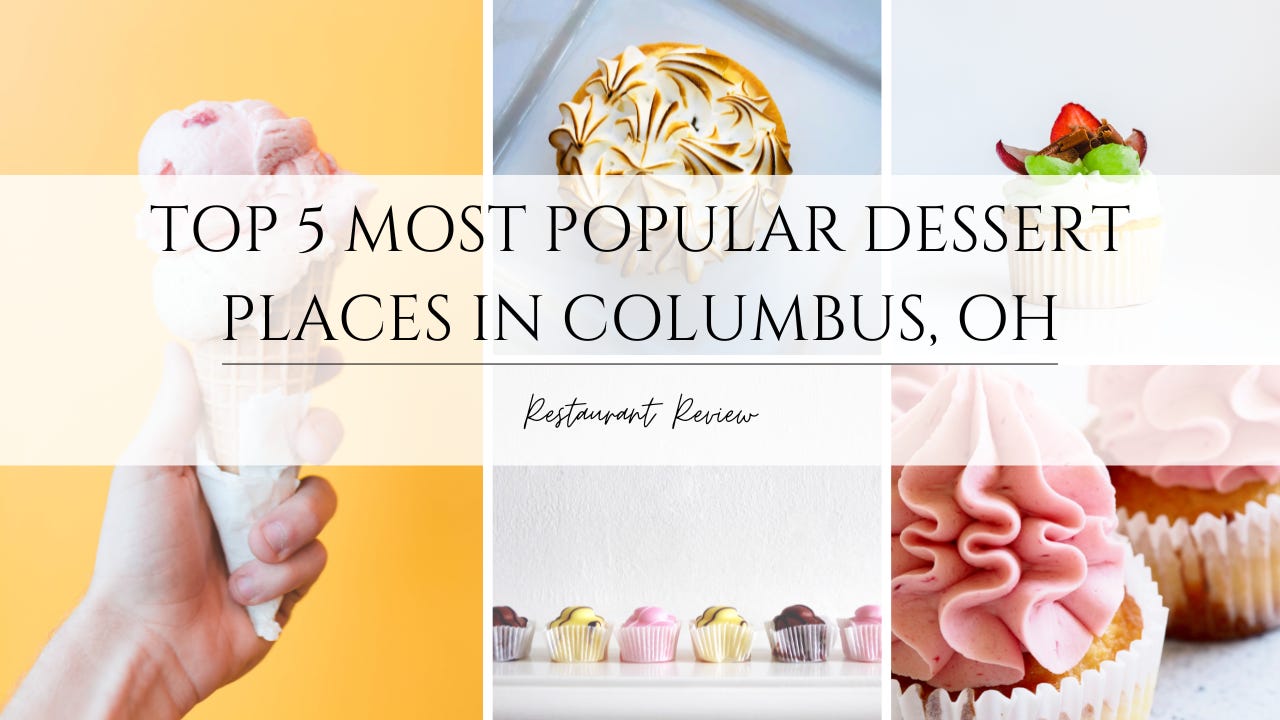 Top 5 Most Popular Dessert Places in Columbus, Ohio