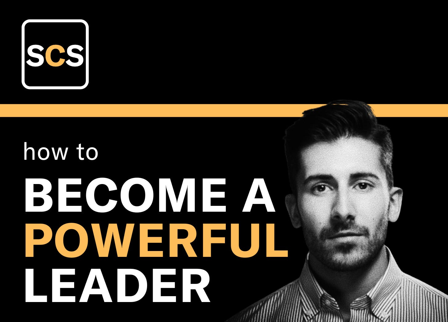 9 Steps To A Powerful Leader SCS7