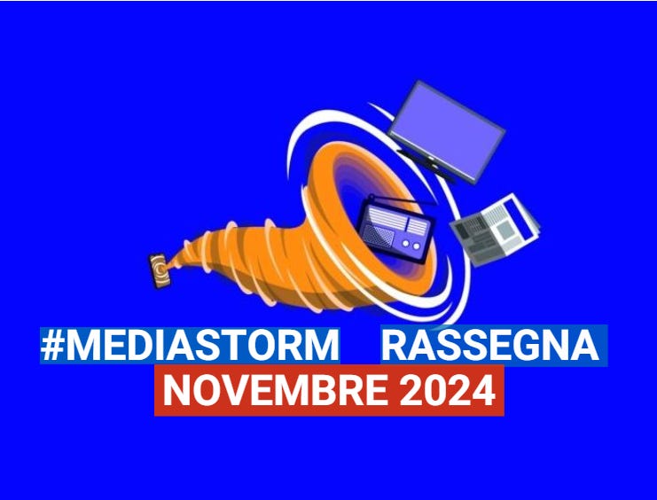#Mediastorm Rassegna-Novembre 2024
