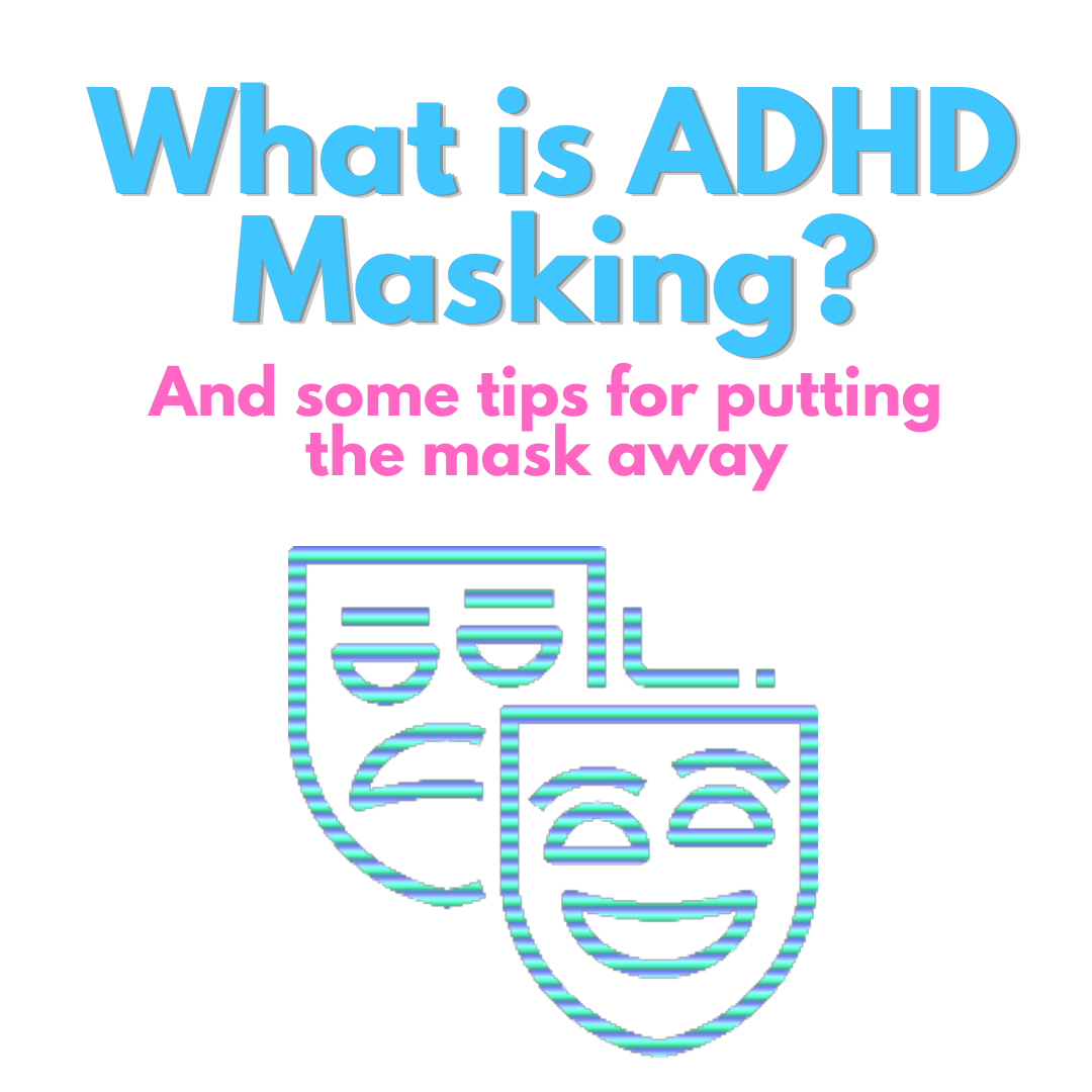 What is ADHD Masking? by Trina Haynes My Lady ADHD