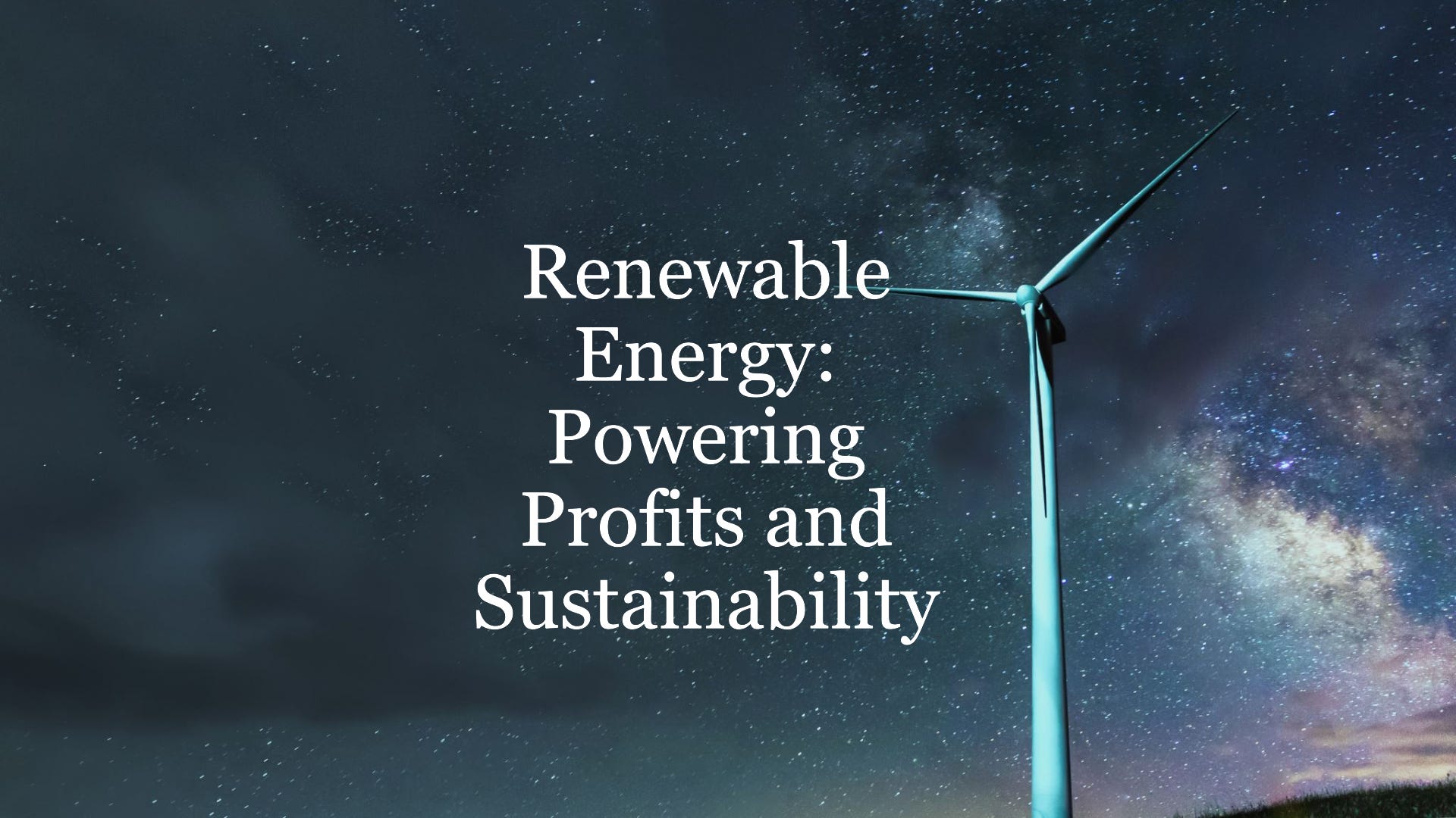 The Business Case for Renewable Energy: Powering Profits and Sustainability