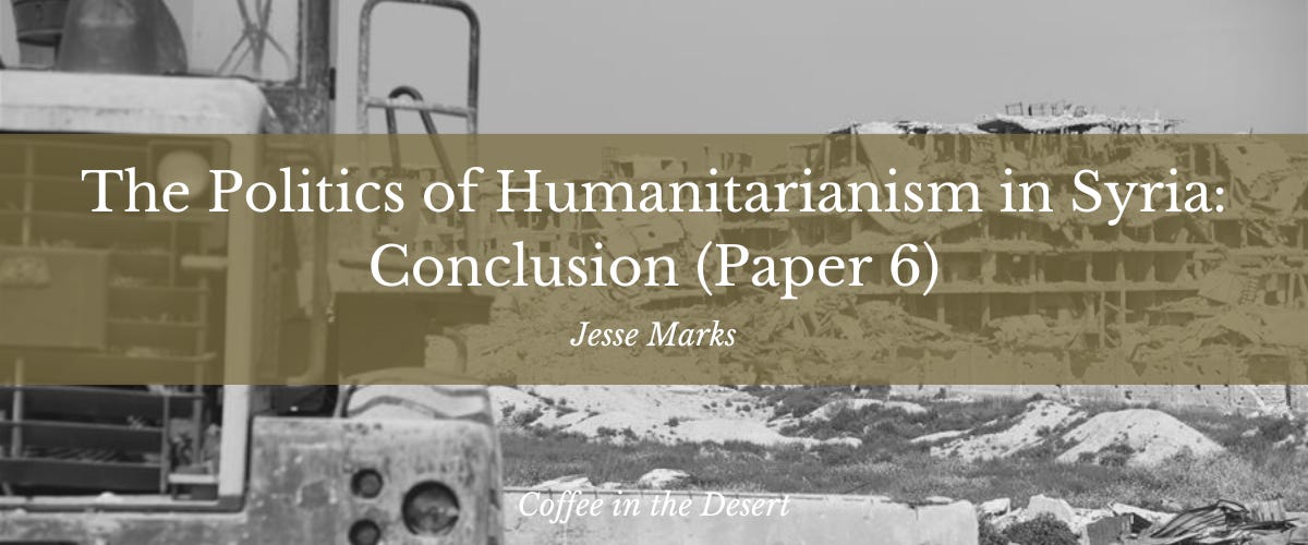 The Politics of Humanitarianism in Syria: Conclusion (Paper 5)