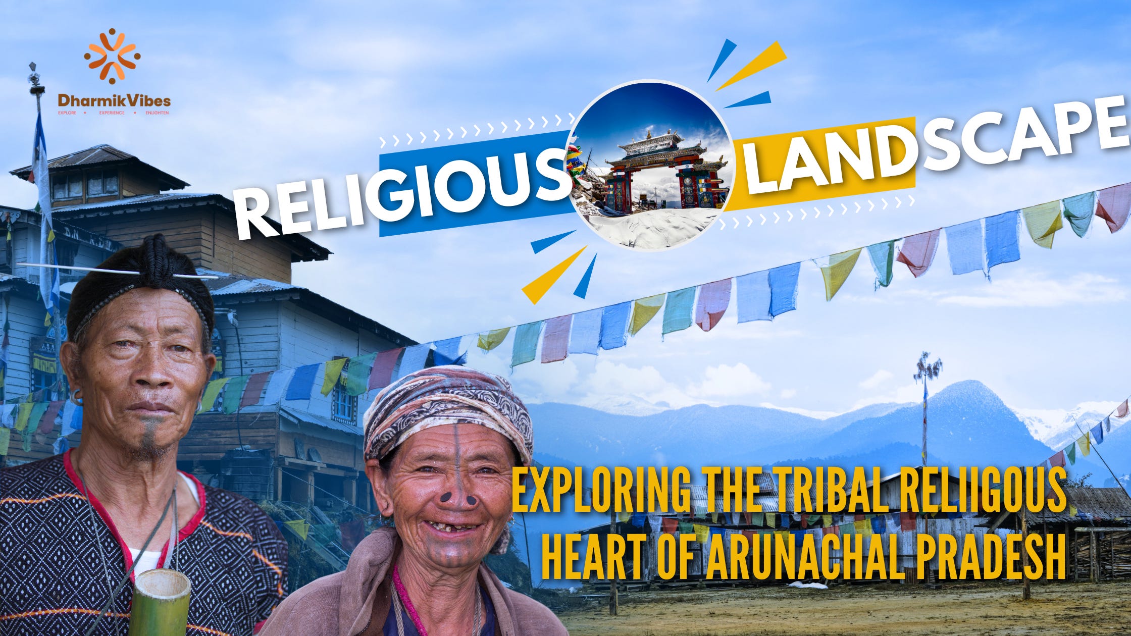 Arunachal Pradesh: The Land of Rising Sun and Its Religious Heritage