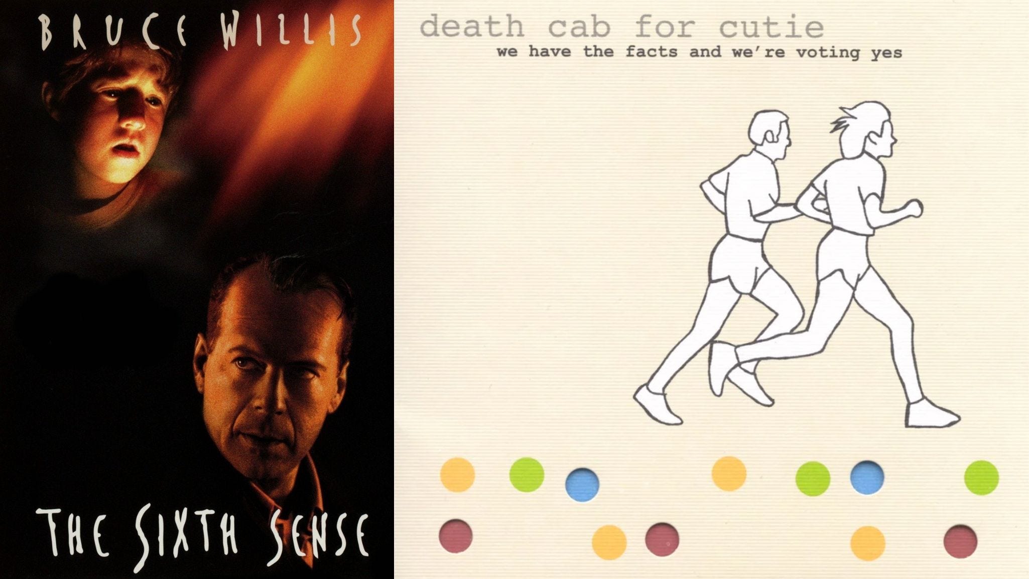 The Sixth Sense and Death Cab for Cutie's We Have the Facts and We