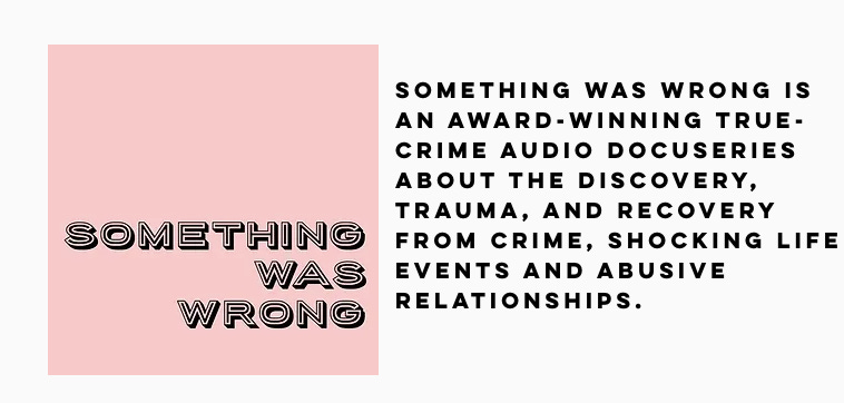 Something's Wrong with the “Something was Wrong” Podcast