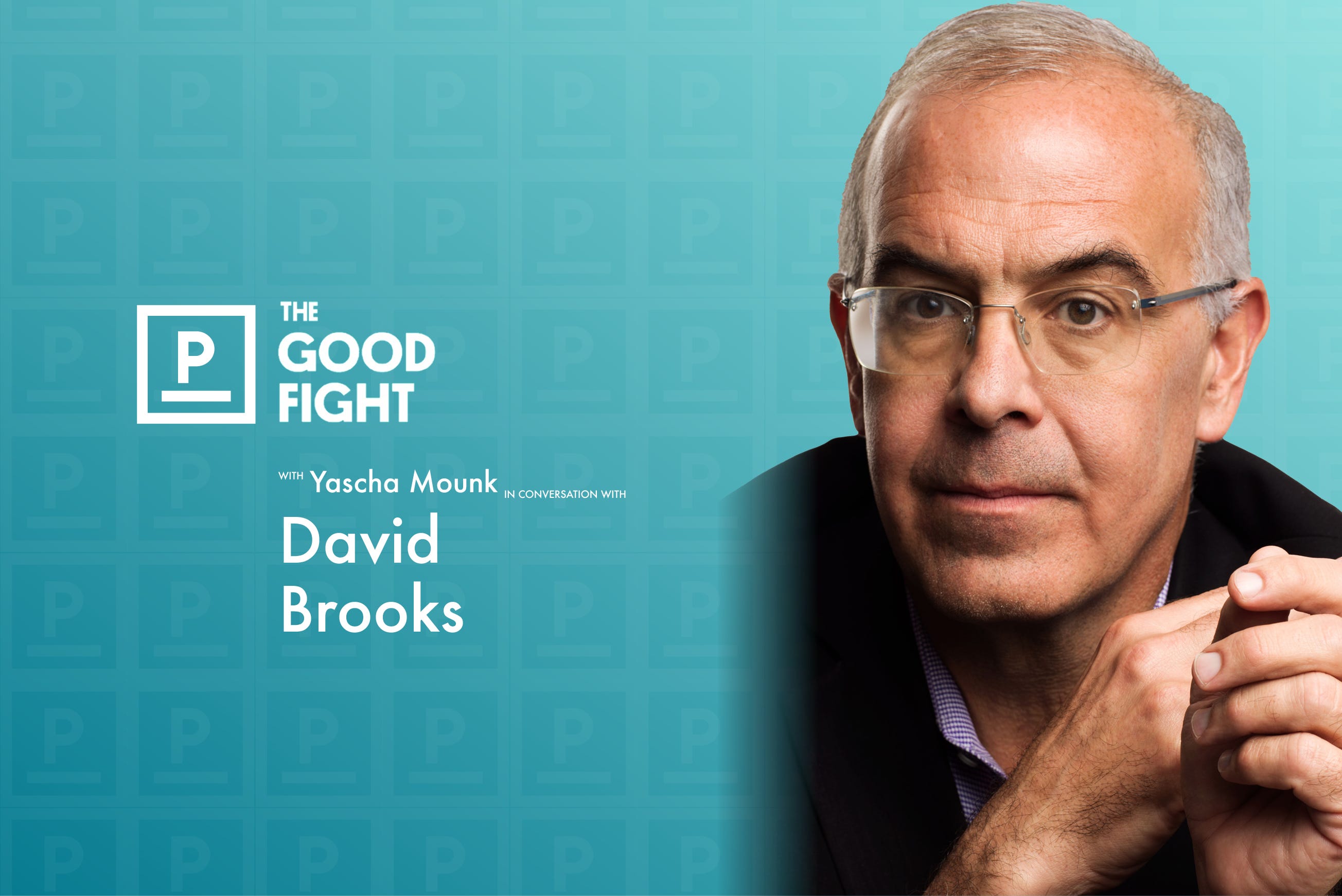 David Brooks on Knowing Others (and Ourselves) - Persuasion