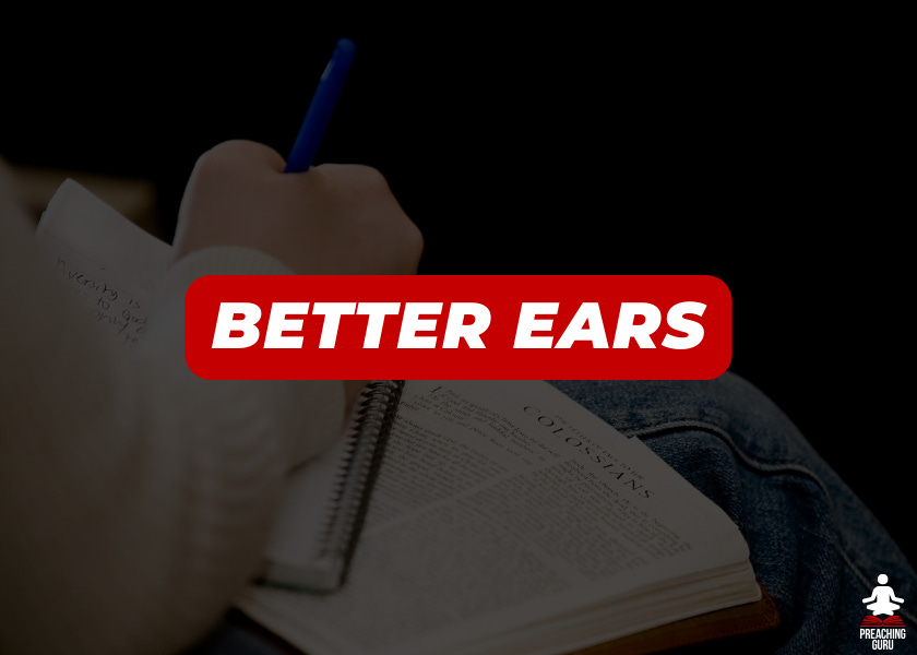 📖 Better Ears - Preaching Guru