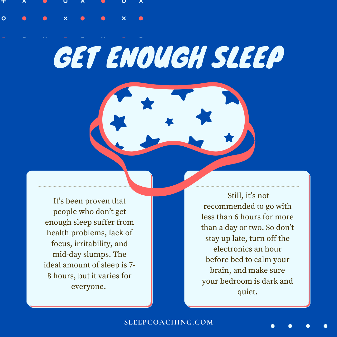 Get Enough Sleep