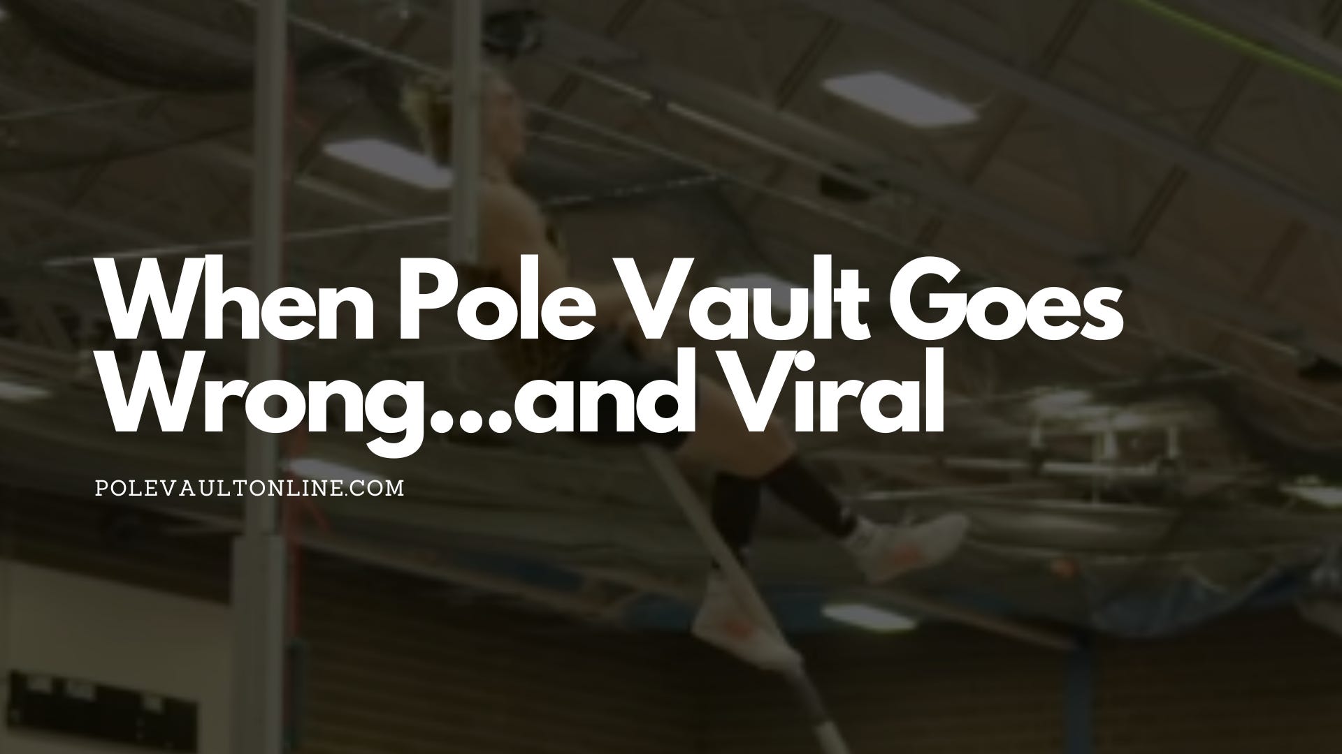 When Pole Vault Goes Wrong...and Viral by Nick Neral