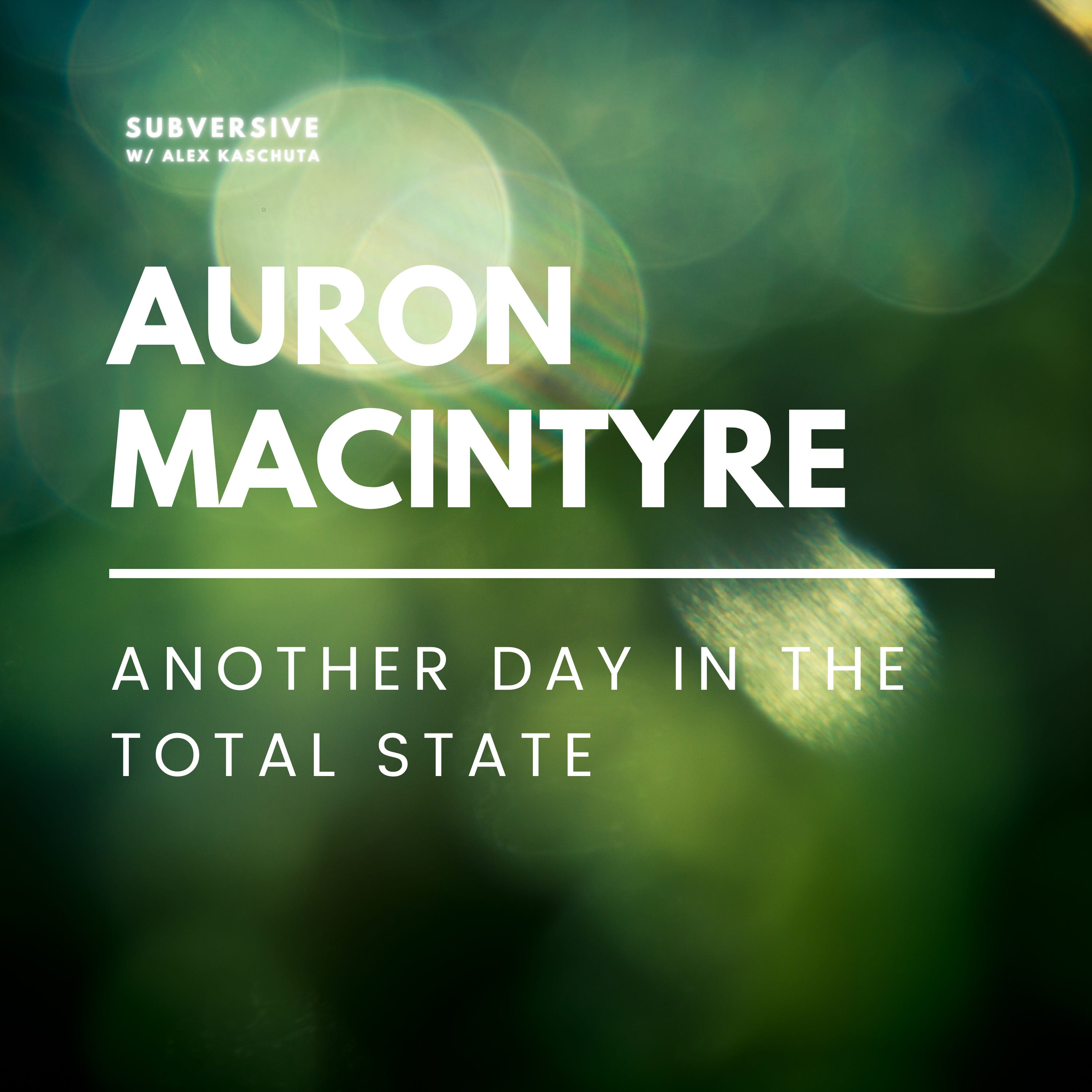 Auron MacIntyre Another Day in the Total State