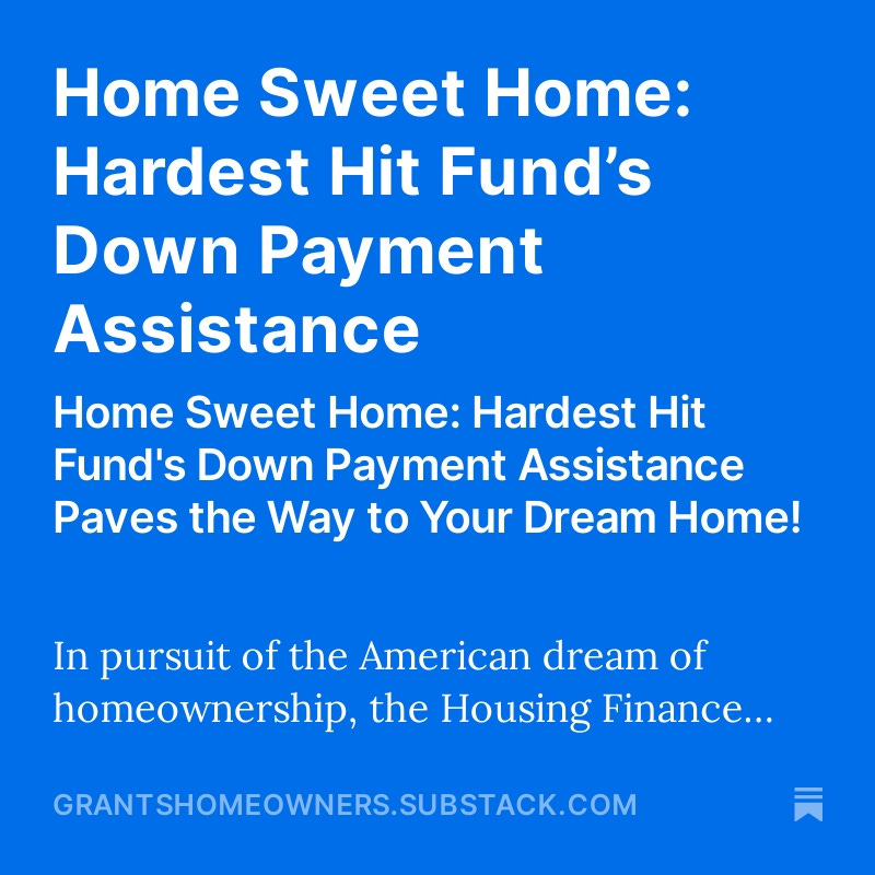 Home Sweet Home Hardest Hit Fund’s Down Payment Assistance