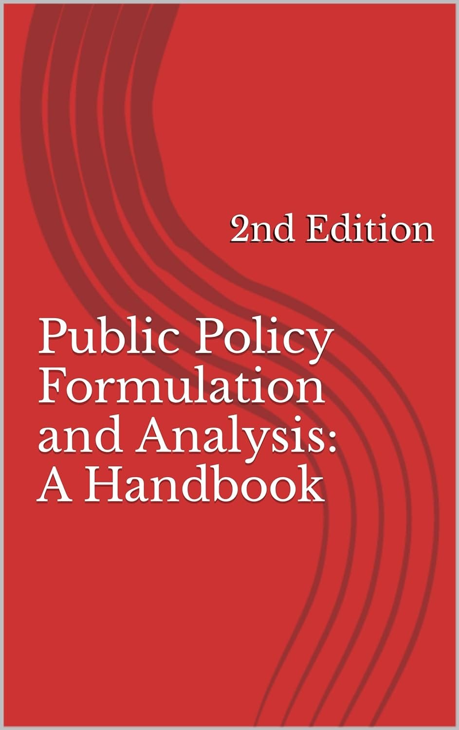 Public Policy Formulation Analysis A Handbook public-policy-formulation-analysis-a-handbook