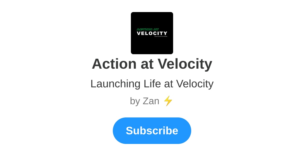 Action at Velocity