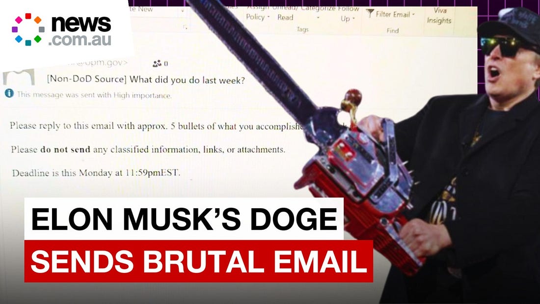 What did you do last week?': Elon Musk's DOGE sends brutal email ultimatum  to government workers | news.com.au — Australia's leading news site