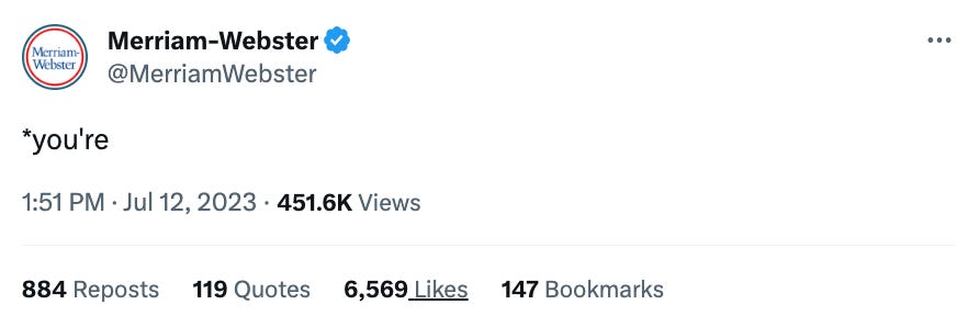 Tweet from Merriam Webster that just says "*you're"