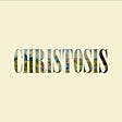 CHRISTOSIS