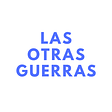 Las Otras Guerras