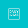 Daily Ideas