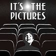 It's the Pictures 